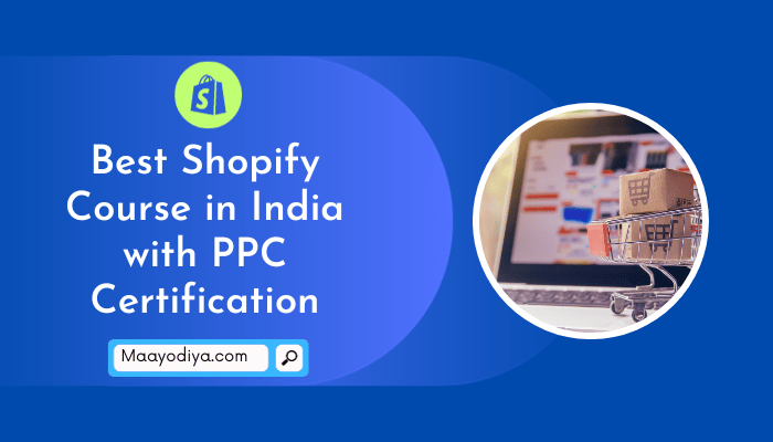 Best Shopify Course in India with PPC Certification