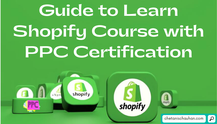 Learn Shopify Course with PPC Certification