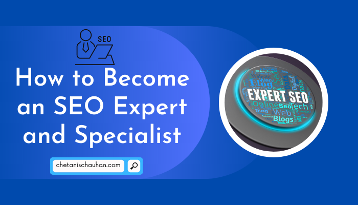 How to Become an SEO Expert, How to Become an SEO Specialist