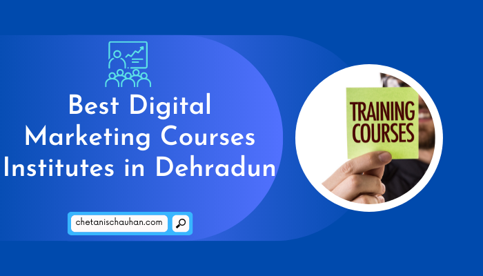 Best Digital Marketing Courses Institutes in Dehradun
