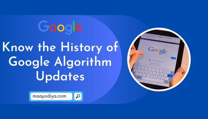 Know the History of Google Algorithm Updates
