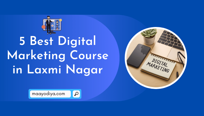 best digital marketing course in Laxmi Nagar