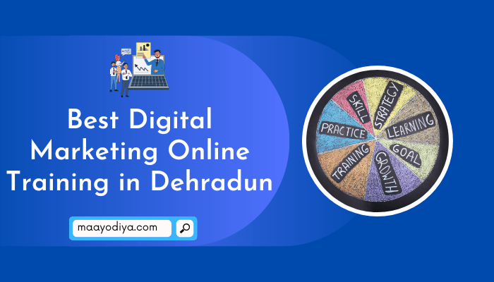 Best Digital Marketing Online Training in Dehradun