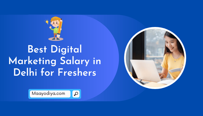 Best Digital Marketing Salary in Delhi for Freshers