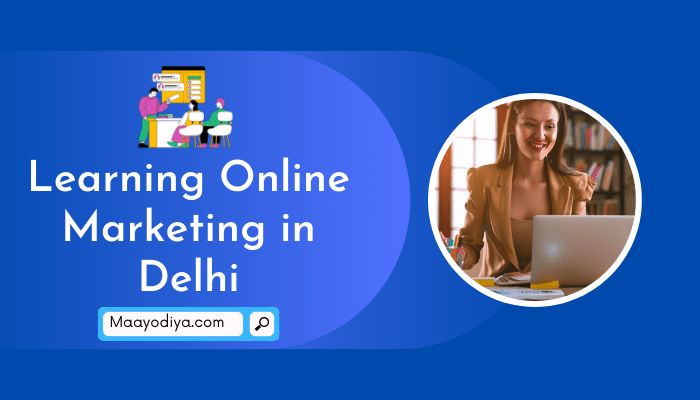 Learning Online Marketing in Delhi