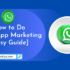 How to Do WhatsApp Marketing