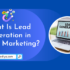 What Is Lead Generation in Digital Marketing
