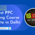 best ppc training course in delhi