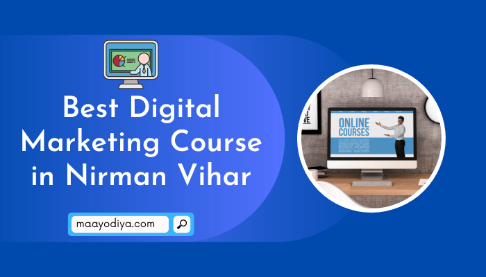 best digital marketing course in nirman vihar