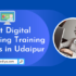 Best Digital Marketing Training Courses in Udaipur