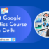 Best Google Analytics Course in Delhi