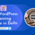 Best WordPress Training Course in Delhi