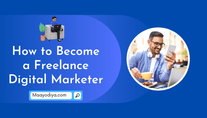 How to Become a Freelance Digital Marketer